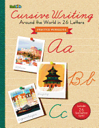 Cursive Writing Practice Workbook: Around the World in 26 Letters